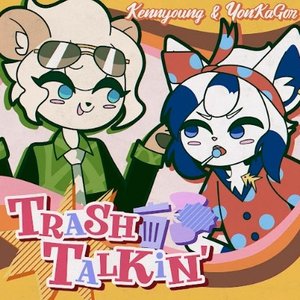 Trash Talkin'