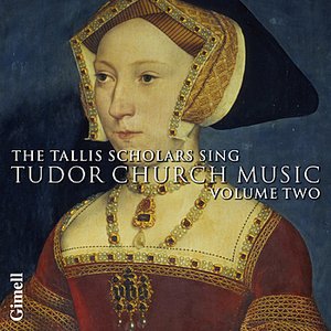 The Tallis Scholars sing Tudor Church Music - Volume 2