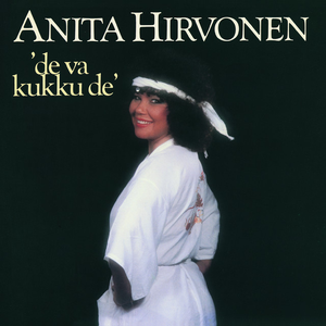 Anita Hirvonen - De Va Kukku De - Zortam Music