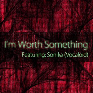 I'm Worth Something