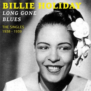 Long Gone Blues (The Singles 1938 - 1939)