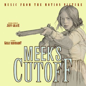 Meek's Cutoff (Music from the Motion Picture)