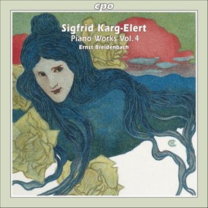 Karg-Elert: Piano Works, Vol. 4