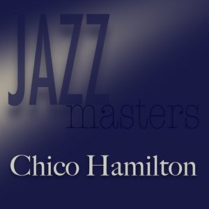 Image for 'Jazz Masters - Chico Hamilton'