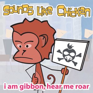 I Am Gibbon, Hear Me Roar