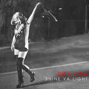 Rita Ora - Shine Ya Light - Zortam Music