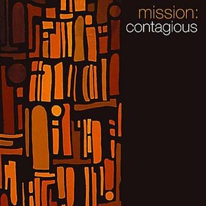 Mission: Contagious