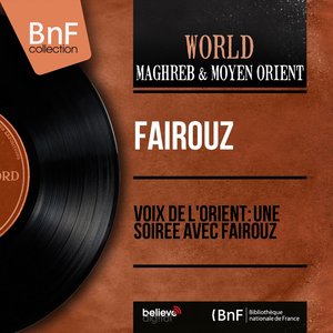 Voix de l'orient: Une soirée avec Fairouz (Mono version)