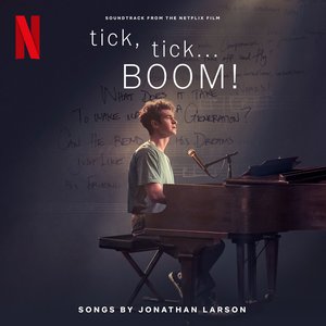 Bild für 'tick, tick... BOOM! (Soundtrack from the Netflix Film)'