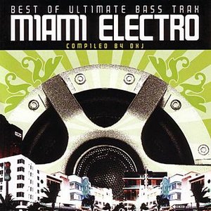 Best of the Ultimate Bass Trax - Miami Electro