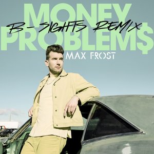 Money Problems (B-Sights Remix)