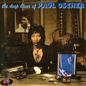 The Deep Blues Of Paul Oscher