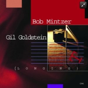 Bob Mintzer-Gil Goldstein-Longing