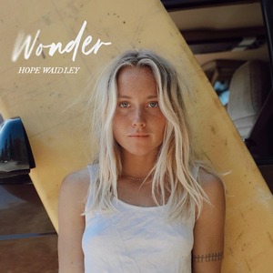 Hope Waidley Lyrics Song Meanings Videos Full Albums Bios Sonichits sonichits