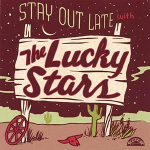 Stay Out Late With The Lucky Stars