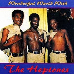 Wonderful World With The Heptones