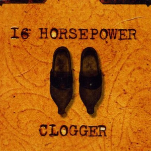 16 Horsepower - Clogger (Single) - Zortam Music