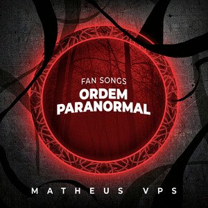 A Ordem Paranormal - Fansongs