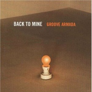 Back To Mine - Groove Armada