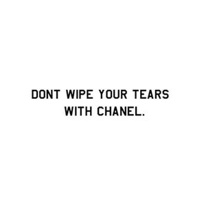 Don’t Wipe Your Tears with Chanel - EP