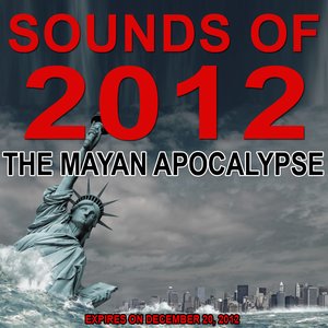 Sounds Of 2012 - The Mayan Apocalypse