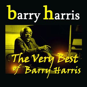 The Very Best of Barry Harris (Remastered)