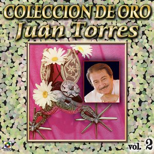 Juan Torres Coleccion De Oro, Vol. 2 - Cielito Lindo