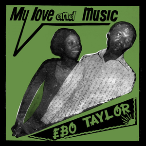 Ebo Taylor - My Love And Music - Zortam Music