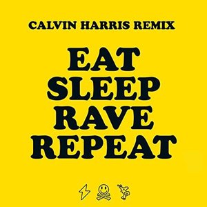 Eat, Sleep, Rave, Repeat (feat. Beardyman) [Calvin Harris Remix]