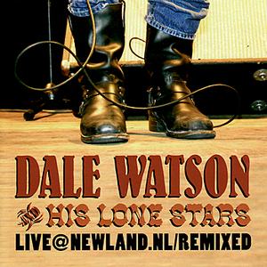 Dale Watson - Live@newland.nl/remixed - Zortam Music