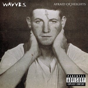 Afraid Of Heights [Explicit]
