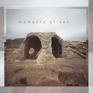 Moments of Xen, Volume I