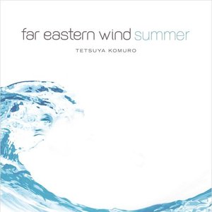 Far Eastern Wind - Summer