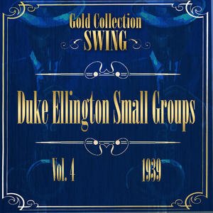 Swing Gold Collection (Duke Ellington Small Groups Vol.4 1939)
