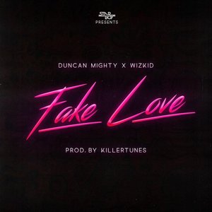 Fake Love (feat. Duncan Mighty & WizKid)