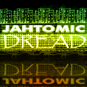 Jahtomic Dread Showcase