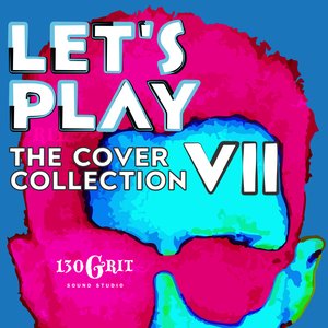 Let's Play - The Cover Collection Vol.7