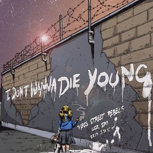 I Don't Wanna Die Young