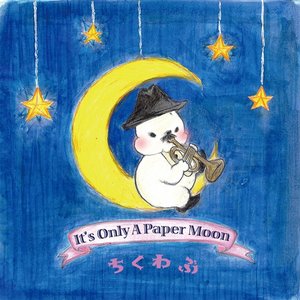 It's only a paper moon
