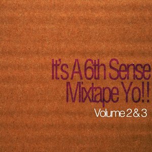 It's A 6th Sense Mixtape Yo!! Volume 2 & 3