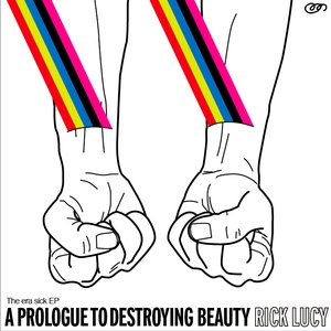 Era Sick: a prologue to Destroying Beauty