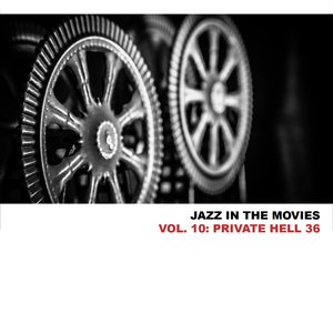 Jazz in the Movies, Vol. 10: Private Hell 36