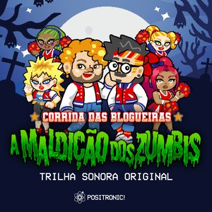 Corrida das Blogueiras: A Maldição dos Zumbis (Trilha Sonora Original)