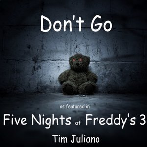 Don’t Go (As Featured in "Five Nights at Freddy’s 3") - Single