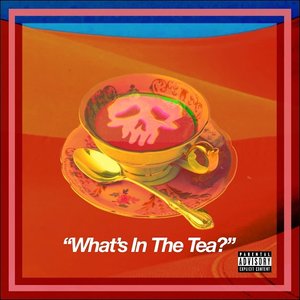 What’s In The Tea?