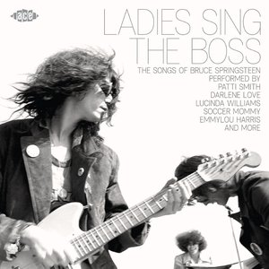 Ladies Sing the Boss: The Songs of Bruce Springsteen