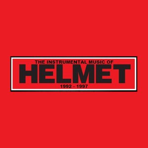 The Instrumental Music of Helmet 1992-1997