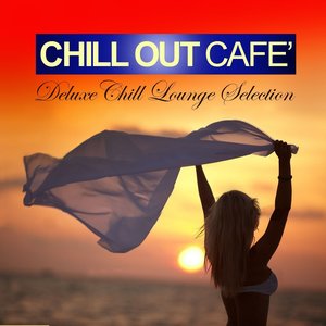 Chill Out Café (Deluxe Chill Lounge Selection)