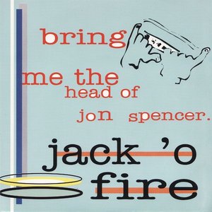 Bring Me The Head Of Jon Spencer