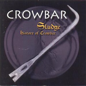 Sludge: History of Crowbar